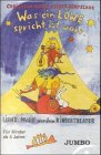 Was ein Löwe spricht, ist wahr, 1 Cassette: Lieder und Musik aus dem Kindertheater. ca. 53 Min. Children's books