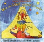 Was ein Löwe spricht, ist wahr, 1 CD-Audio: Lieder und Musik aus dem Kindertheater. ca. 53 Min. Children's books