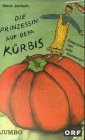 Die Prinzessin auf dem Kürbis Novels & Short Stories