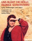 Uns blüht die Hölle, feurige Schwestern. Lyrik, Erzählungen und Geschichten Books