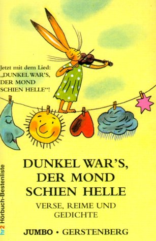 Dunkel wars, der Mond schien helle: Verse, Reime und Gedichte - Jetzt auch mit Lied! Non-fiction