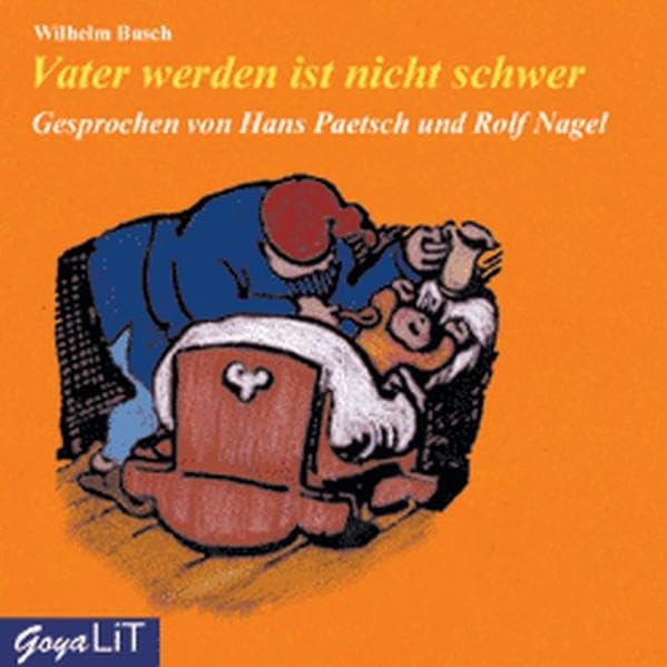 Vater werden ist nicht schwer: Das Wilhelm Busch-Geschenk-Hörbuch Parents & Children