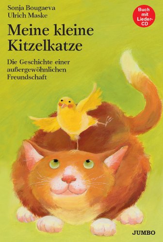 Meine kleine Kitzelkatze: Geschichte einer aussergewöhnlichen Freundschaft mit Lieder-CD Children's books