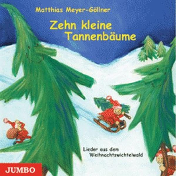 10 kleine Tannenbäume: Lieder aus dem Weihnachtswichtelwald Non-fiction