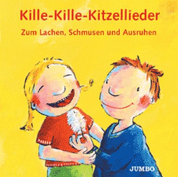 Kille-Kille-Kitzellieder: Zum Lachen, Schmusen und Ausruhen Non-fiction