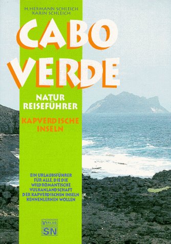 Cabo Verde - Kapverdische Inseln: Ein Urlaubsführer für alle, die die wild-romantische Vulkanlandschaft der Kapverdischen Inseln kennenlernen wollen: Naturfreunde, Geologen, Zoologen, Botaniker... Business & Technology
