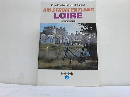 Am Strom entlang: Fahrradführer Loire Travel