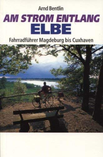 Am Strom entlang: Elbe II. Fahrradführer Magdeburg bis Cuxhaven Travel