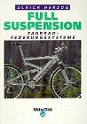 Full Suspension. Fahrrad- Federungssysteme - Herzog, Ulrich book