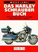 Das Harley-Schrauberbuch: Alle Evolution-Motoren ab '84. Kauf - Wartung - Zubehör Business & Technology