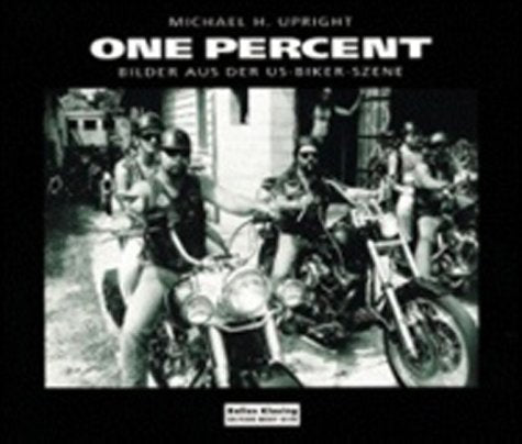 One Percent. Bilder aus der US-Biker-Szene Photography Books