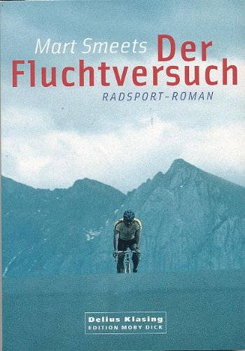 Der Fluchtversuch. Radsport-Roman (Edition Moby Dick) Leisure & Fun