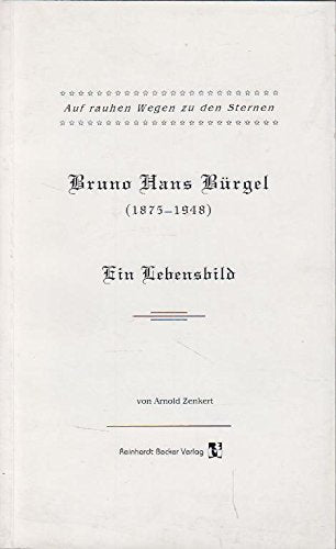 Bruno B Hans Bürgel (1875-1948). Ein Lebensbild Natural Sciences