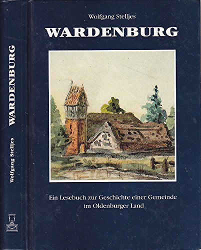 Wardenburg: Ein Lesebuch zur Geschichte der Gemeinde im Oldenburger Land Politics & History