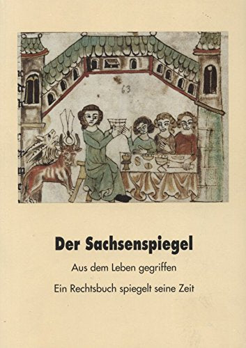 Der Sachsenspiegel: Aus dem Leben gegriffen. Ein Rechtsbuch spiegelt seine Zeit. Katalog zur Wanderausstellung. Staatliches Museum für Naturkunde und Vorgeschichte, Oldenburg Law