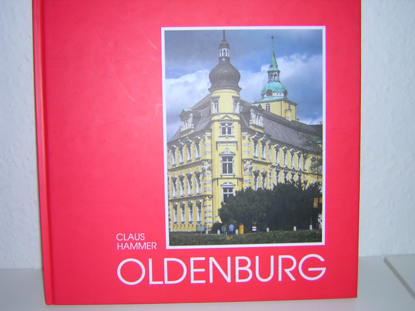 Oldenburg: 55 Bilder einer Stadt: Text dtsch.-engl.-franz. Leisure, Home & Garden