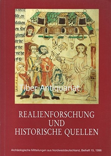 Historische Quellen und Realienforschung: Ein Symposium im Staatlichen Museum für Naturkunde und Vorgeschichte Oldenburg vom 30. Juni bis zum 1. Juli 1995: 15 book