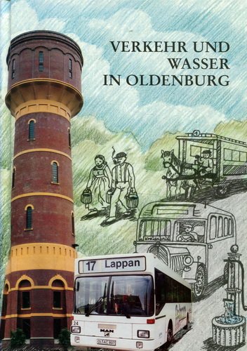 Verkehr und Wasser in Oldenburg: Zur Geschichte der Verkehr und Wasser GmbH Politics & History