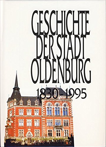 Geschichte der Stadt Oldenburg 2. 1830 - 1995 Film, Art & Culture