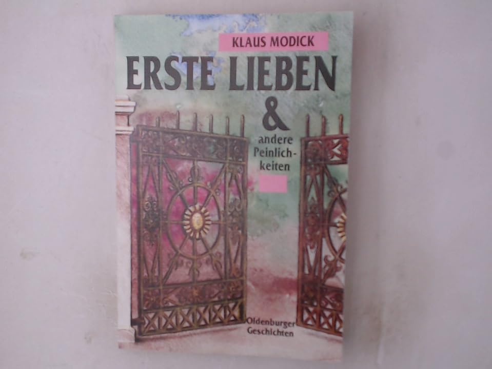 Erste Lieben & andere Peinlichkeiten: Oldenburger Geschichten (Edition Nordwest) Politics & History