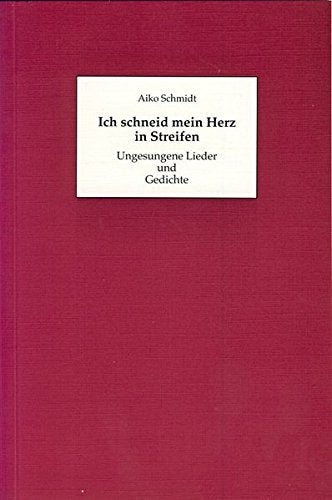 Ich schneid mein Herz in Streifen Poetry