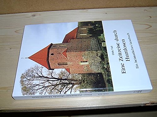 Eine Zeitreise durch Huntlosen: Ein heimatliches Lesebuch Politics & History