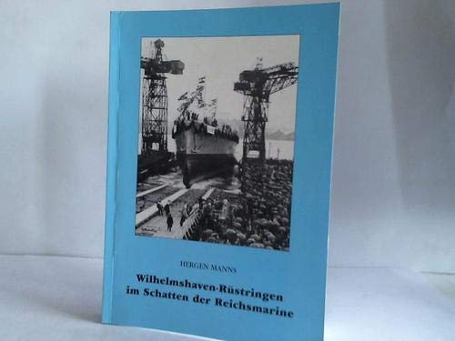 Das Scheitern der Weimarer Republik und die nationalsozialistische Machtübernahme in Wilhelmshaven-Rüstringen. Zwei Städte im Schatten der Reichsmarine Books