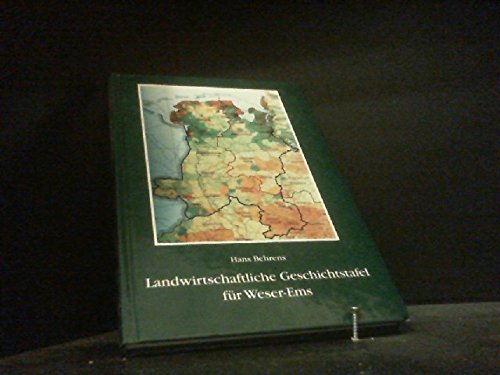 Landwirtschaftliche Geschichtstafel für Weser-Ems: Daten aus 300 Jahren Verbandsarbeit. Interessenvertretung. Wandlungen der Agrarpolitik Natural Sciences