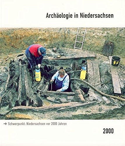 Archäologie in Niedersachsen 3. 2000. Schwerpunkt: Niedersachsen vor 2000 Jahren: BD 3: Schwerpunkt: Niedersachsen vor 2000 Jahren. Hrsg.: Archäologische Kommission f. Niedersachsen e.V. Natural Sciences