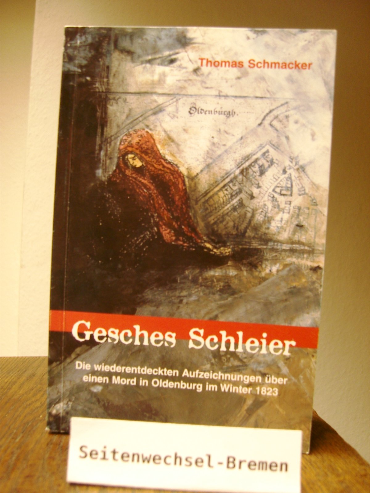 Gesches Schleier. Die wiederentdeckten Aufzeichnungen über einen Mord in Oldenburg im Winter 1823 Books