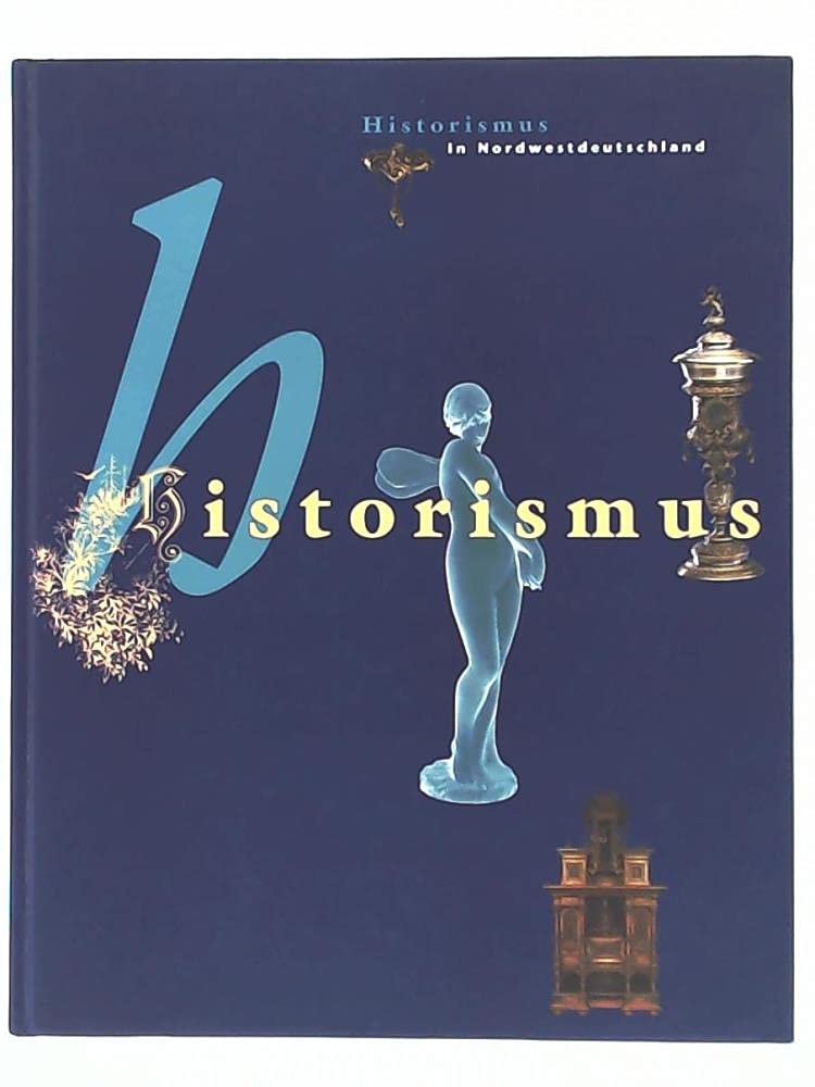 Historismus in Nordwestdeutschland Politics & History