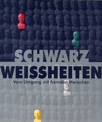 Schwarzweissheiten. Vom Umgang mit fremden Menschen Social Sciences