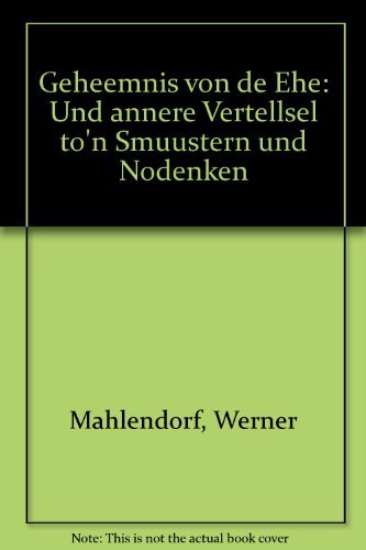 Geheemnis von de Ehe. Und annere Vertellsel to'n Smuustern und Nodenken Books