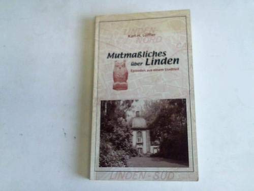 Mutmassliches über Linden: Episoden aus einem Stadtteil Contemporary literature