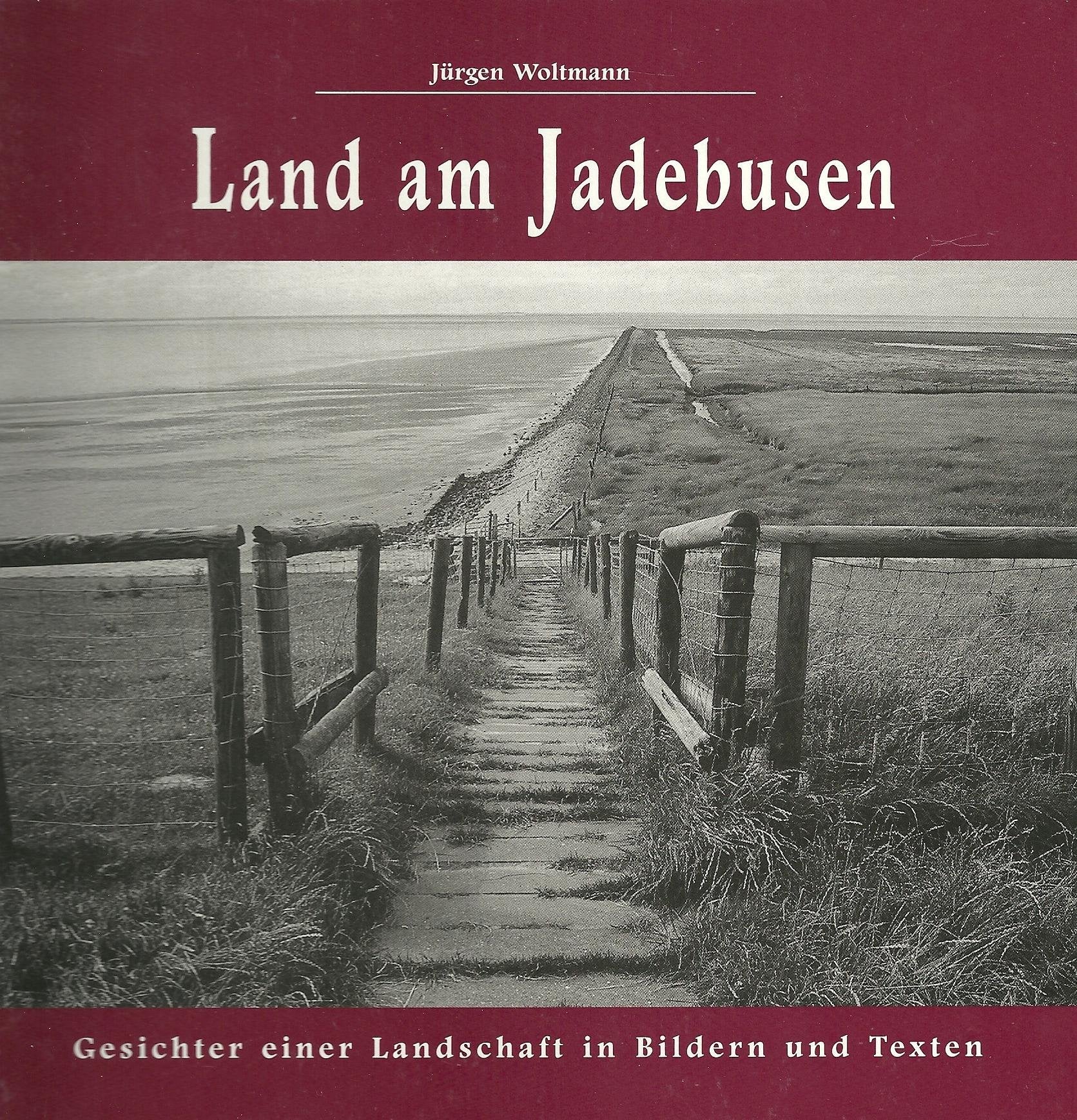 Land am Jadebusen: Fotografische Impressionen - Woltmann, Jürgen book