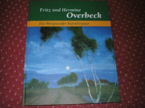 Fritz und Hermine Overbeck. Ein Worpsweder Künstlerpaar Contemporary literature