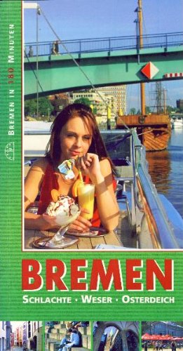 Bremen: Altstadt, Weser, Schlachte: Bremen in 180 Minuten - ein Führer durch die Stadt Leisure, Home & Garden