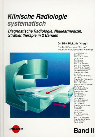 Diagnostische Radiologie /Nuklearmedizin /Strahlentherapie in 2 Bänden: Klinische Radiologie systematisch, 2 Bde., Bd.2, Diagnostische Radiologie, Nuklearmedizin, Strahlentherapie Medicine