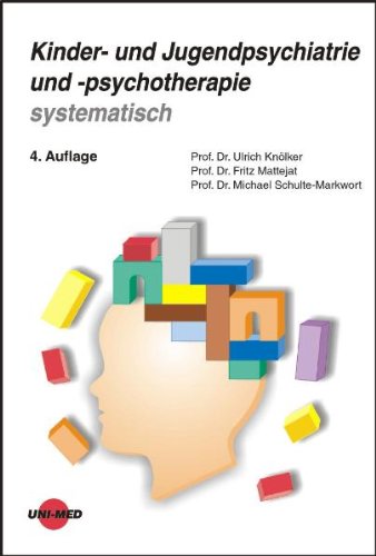 Kinder- und Jugendpsychiatrie und -psychotherapie systematisch Medicine