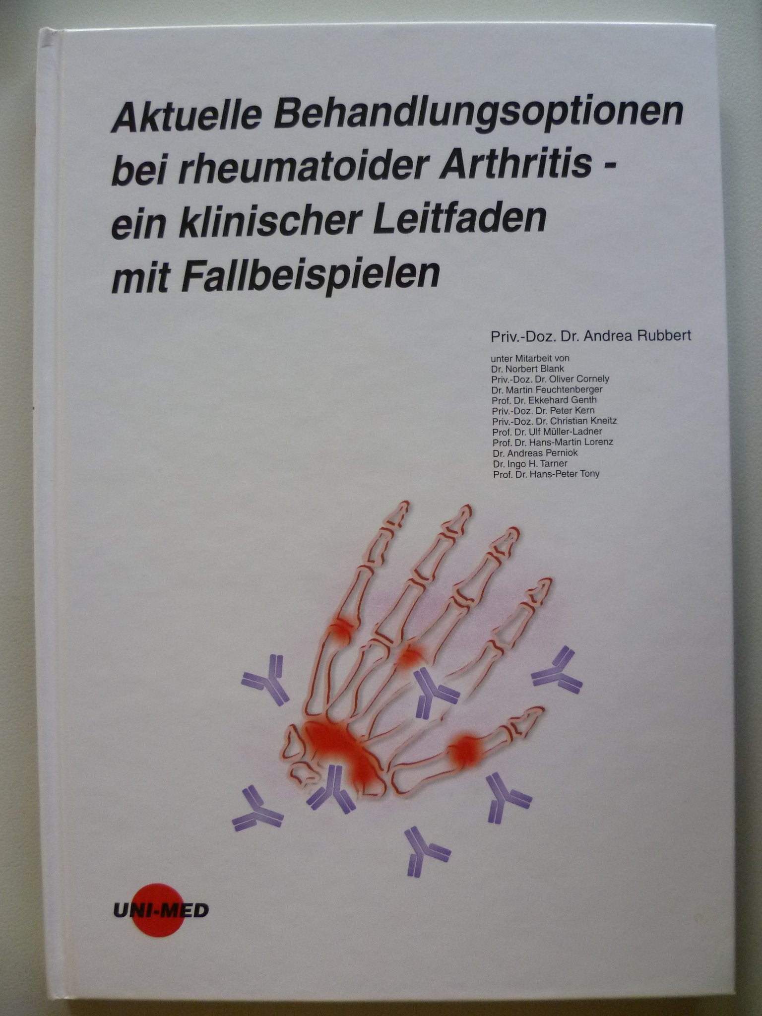 Aktuelle Behandlungsoptionen bei rheumatoider Arthritis - ein klinischer Leitfaden mit Fallbeispielen Medicine