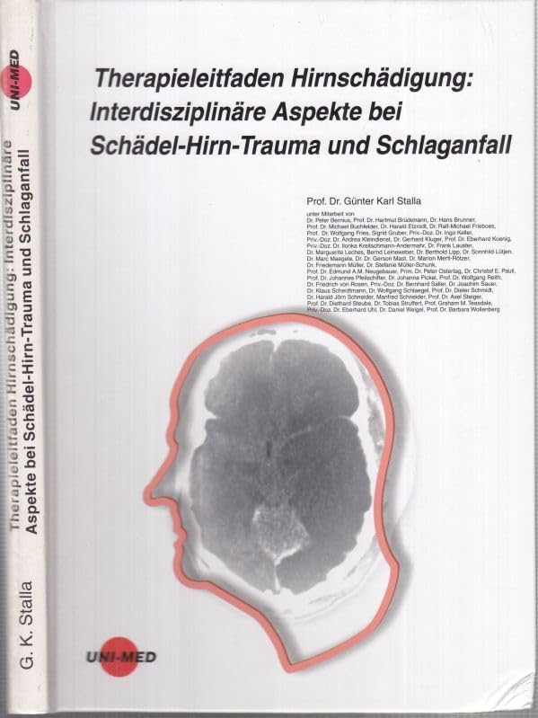 Therapieleitfaden Hirnschädigung: Interdisziplinäre Aspekte bei Schädel-Hirn-Trauma und Schlaganfall Medicine