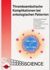 Thromboembolische Komplikationen bei onkologischen Patienten Medicine