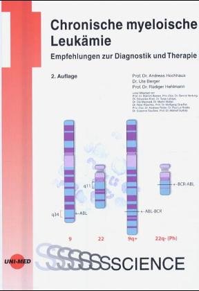 Chronische myeloische Leukämie. Biologie - Klinik - Diagnostik - Therapie Medicine