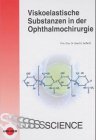 Viskoelastische Substanzen in der Ophthalmochirurgie Medicine