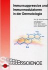 Immunsuppressiva und Immunmodulatoren in der Dermatologie Medicine