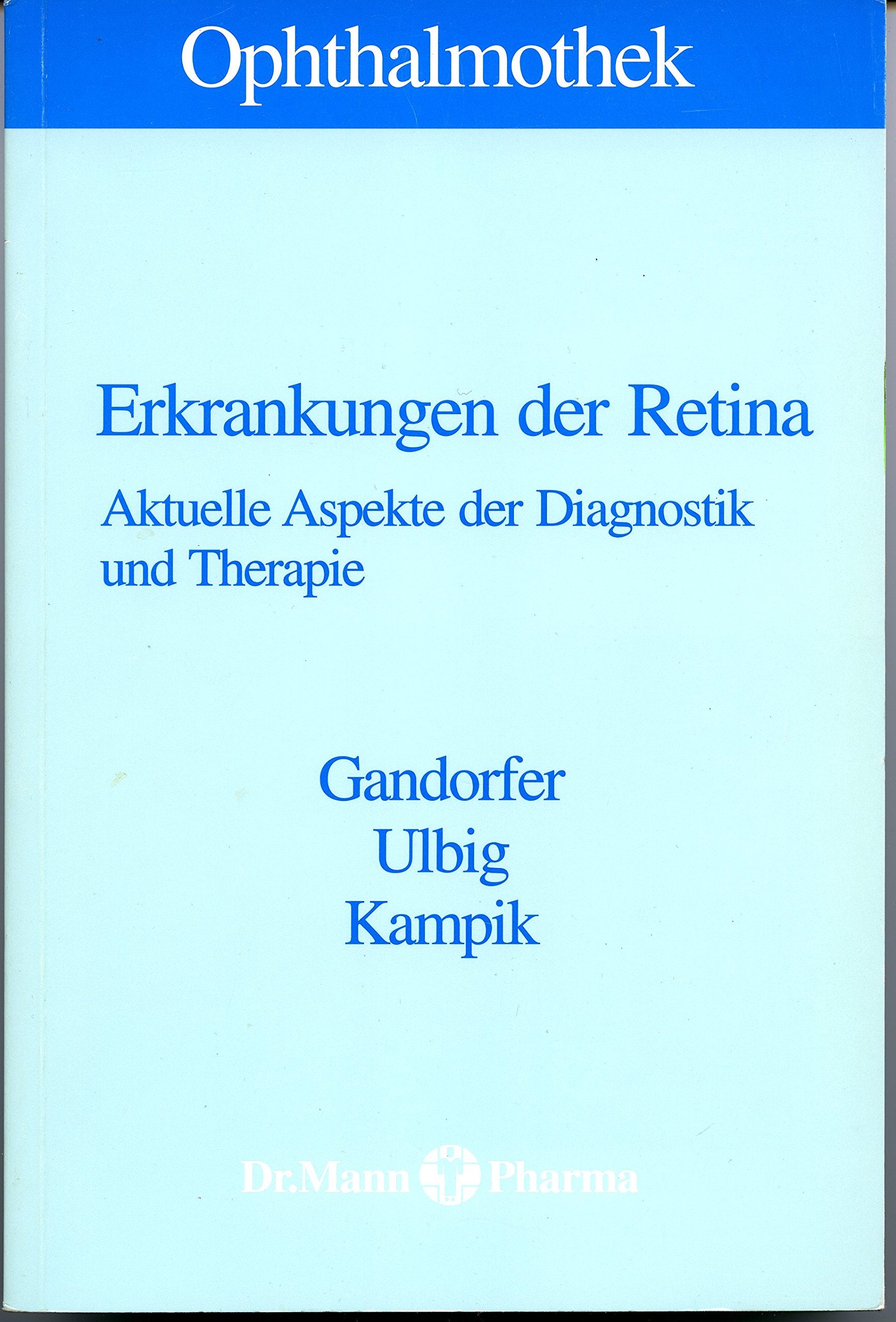 Erkrankungen der Retina - Aktuelle Aspekte der Diagnostik und Therapie Medicine
