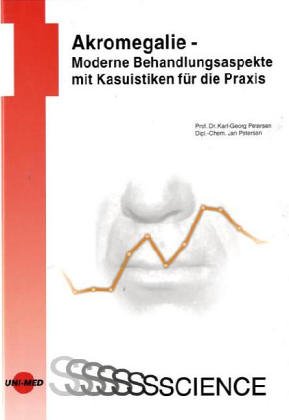 Akromegalie - Moderne Behandlungsaspekte mit Kasuistiken für die Praxis Medicine