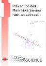 Prävention des Mammakarzinoms - Fakten, Daten und Visionen Medicine