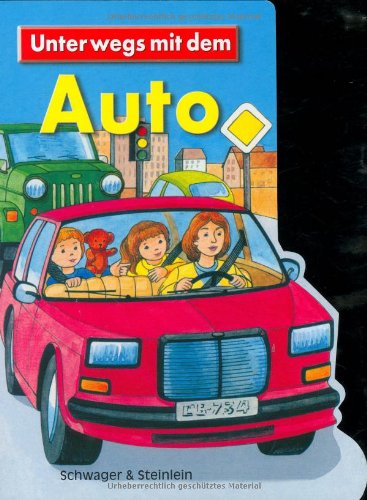 Unterwegs mit dem Auto: Richtiges und sicheres Verhalten im Straßenverkehr Non-fiction