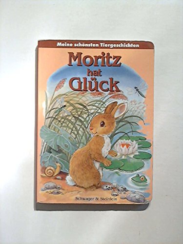 Moritz hat Glück. Meine schönsten Tiergeschichten Books